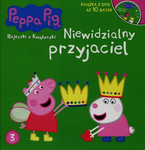 okładka Świnka Peppa Bajeczki z książeczki 3 Niewidzialny przyjaciel + DVD książka