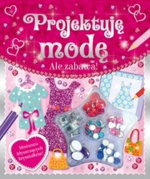 okładka Ale zabawa! Projektuję modę książka