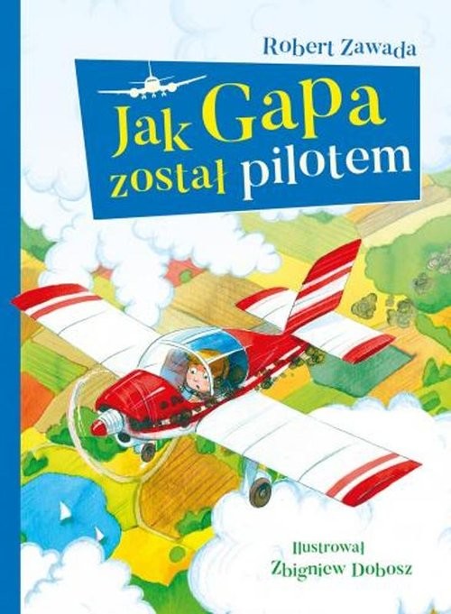 okładka Jak Gapa został pilotem książka | Robert Zawada