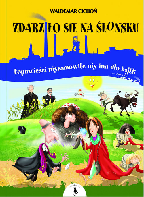 okładka Zdarziło sie na Ślonsku Łopowieści niysamowite niy ino dlo bajtlo książka | Waldemar Cichoń
