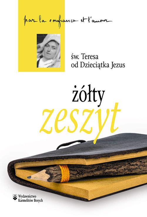 okładka Żółty zeszyt książka | Teresa od Dzieciątka Jezus Św., Kościoła doktor