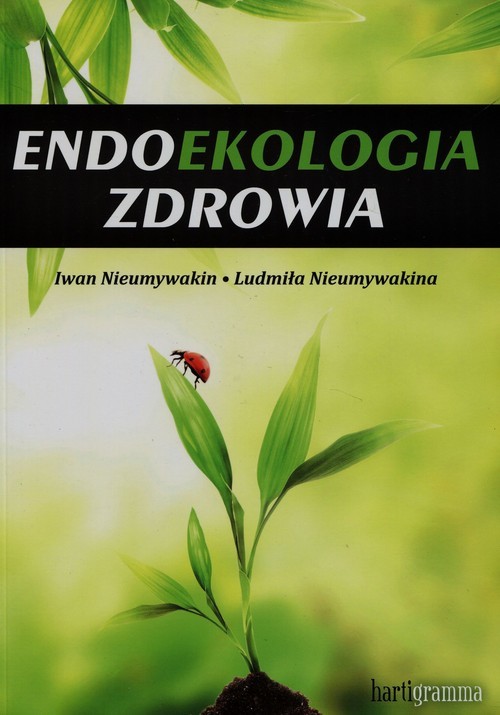 okładka Endoekologia zdrowia książka | Iwan Nieumywakin, Ludmiła Nieumywakina