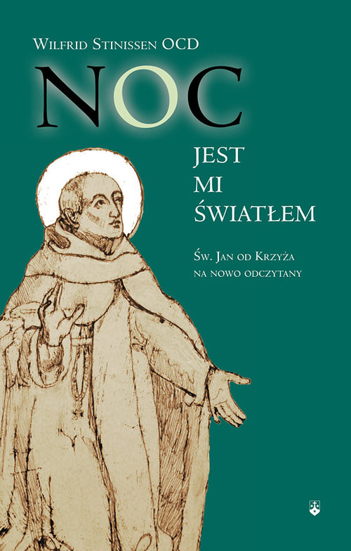 okładka Noc jest mi światłem Św. Jan od Krzyża na nowo odczytany książka | Wilfrid Stinissen