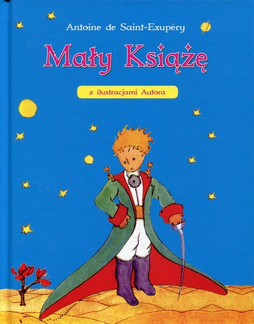 okładka Mały Książę z ilustracjami Autora książka | Antoine de Saint-Exupéry