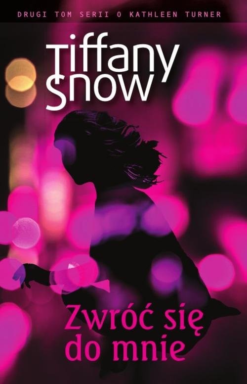 okładka Zwróć się do mnie książka | Snow Tiffany