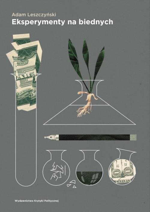 okładka Eksperymenty na biednych książka | Adam Leszczyński
