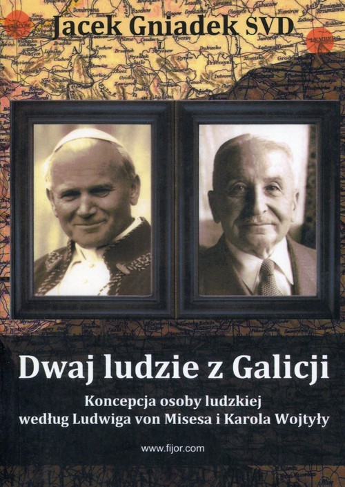 okładka Dwaj ludzie z Galicji Koncepcja osoby ludzkiej według Ludwiga von Misesa i Karola Wojtyły książka | Jacek Gniadek