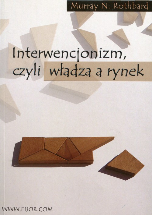 okładka Interwencjonizm czyli władza a rynek książka | Murray N. Rothbard