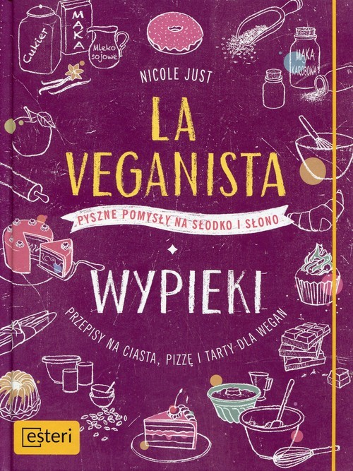 okładka La Veganista Wypieki Pyszne pomysły na słodko i słono książka | Just Nicole
