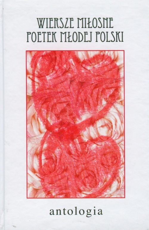 okładka Wiersze miłosne poetek Młodej Polski książka