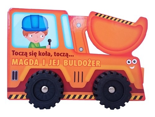 okładka Toczą się koła Buldożer książka
