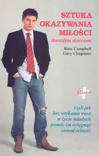 okładka Sztuka okazywania miłości dorosłym dzieciom książka | Ross Campbell, Gary Campbell