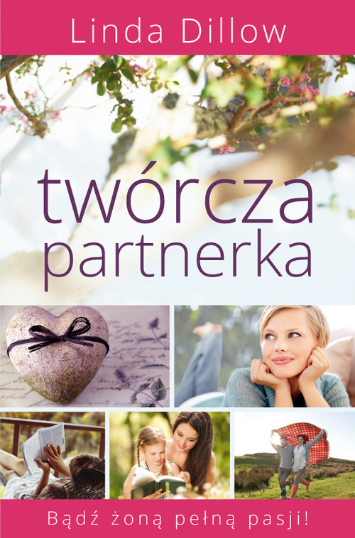 okładka Twórcza partnerka Bądź żoną pełną pasji! książka | Dillow Linda