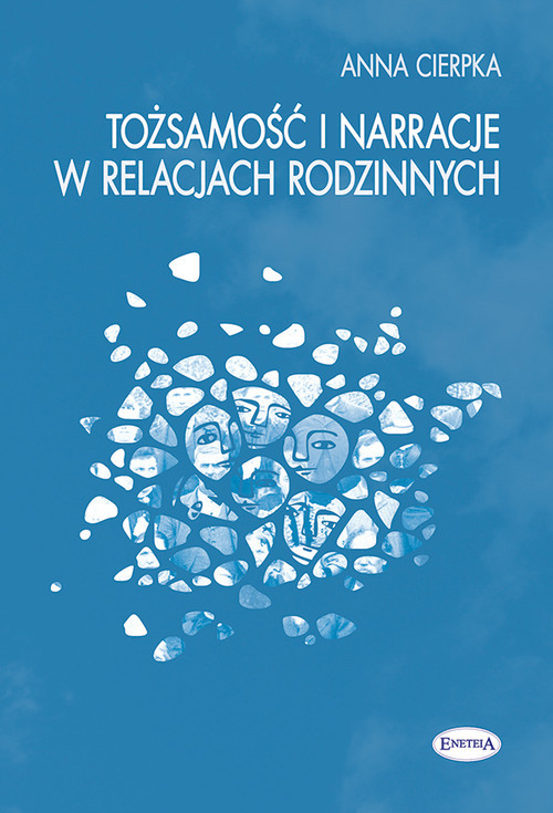 okładka Tożsamość i narracje w relacjach rodzinnych książka | Anna Cierpka