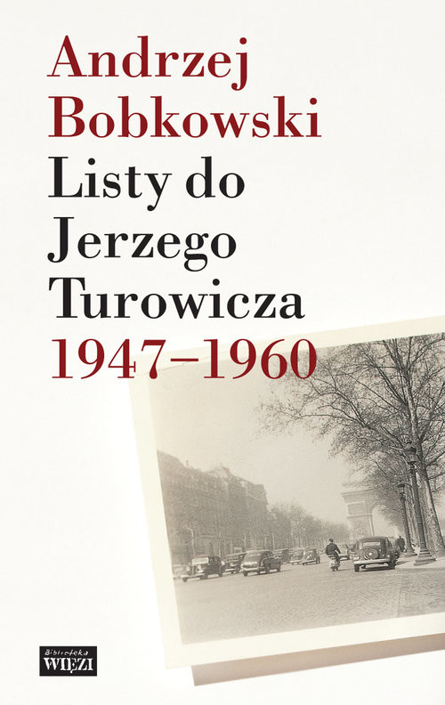 okładka Listy do Jerzego Turowicza 1947-1960 książka | Andrzej Bobkowski