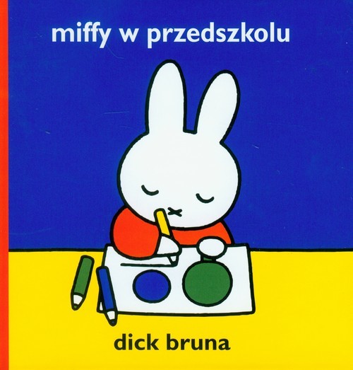 okładka Miffy w przedszkolu książka | Bruna Dick