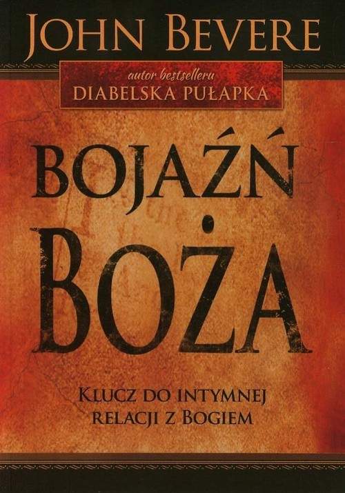 okładka Bojaźń Boża Klucz do intymnej relacji z Bogiem książka | John Bevere