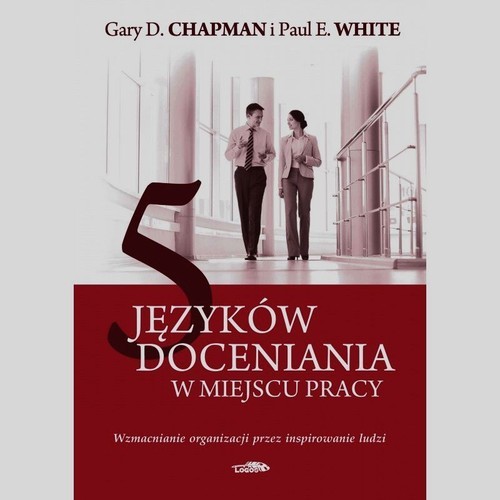 okładka 5 języków doceniania w miejscu pracy Wzmacnianie organizacji przez inspirowanie ludzi książka | Gary Chapman, Paul E. White