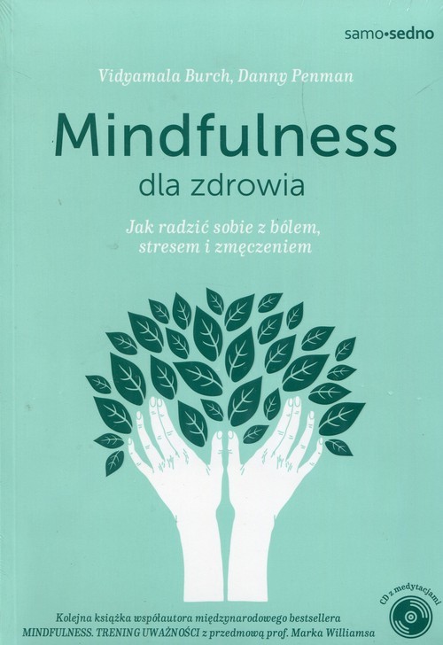 okładka Mindfulness dla zdrowia Jak radzić sobie z bólem, stresem i zmęczeniem książka | Danny Penman, Vidyamala Burch
