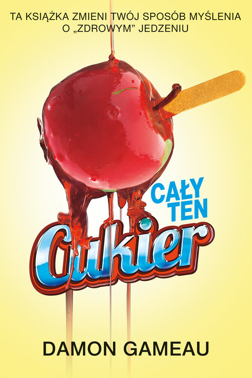 okładka Cały ten cukier książka | Gameau Damon