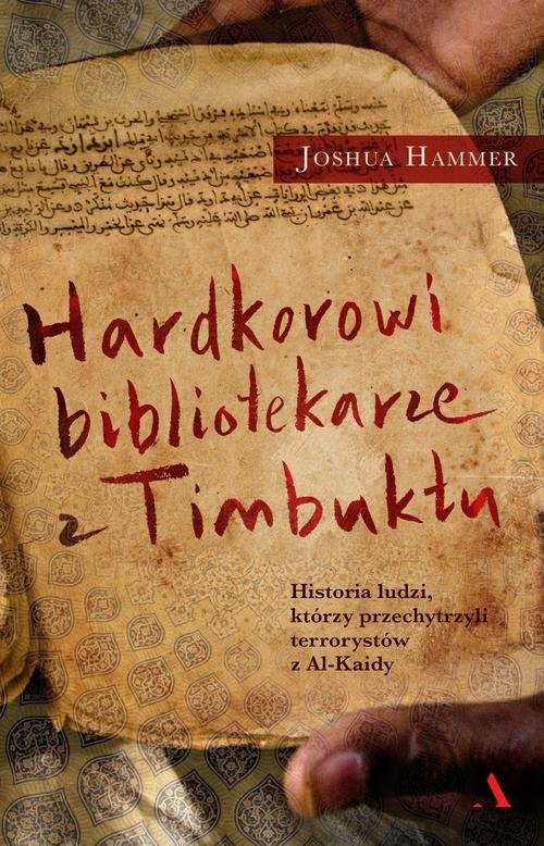 okładka Hardcorowi bibliotekarze z Timbuktu książka | Hammer Joshua