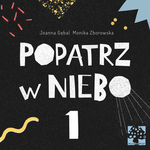 okładka Popatrz w niebo 1 książka | Joanna Gębal, Monika Zborowska