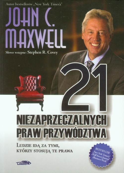 okładka 21 niezaprzeczalnych praw przywództwa Ludzie idą za tymi, którzy stosują te prawa książka | John C. Maxwell