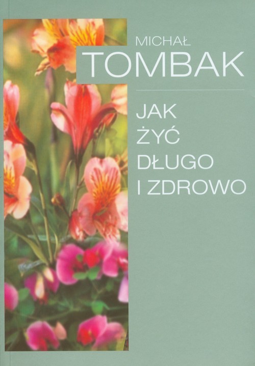 okładka Jak żyć długo i zdrowo książka | Michał Tombak