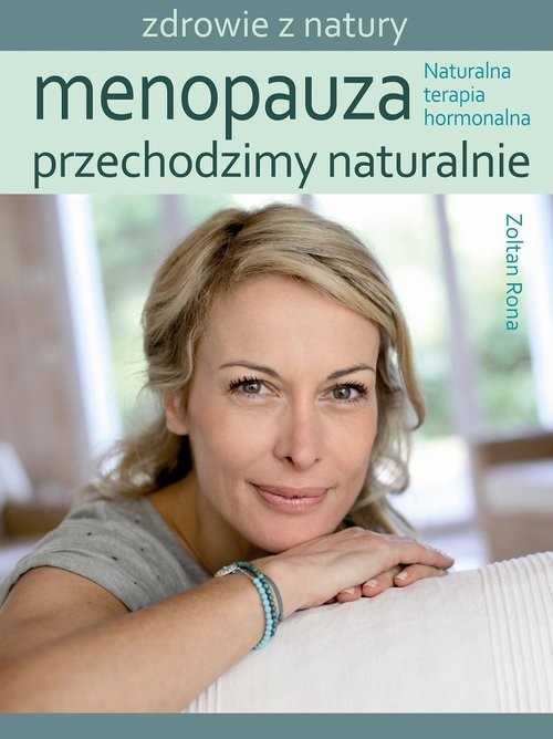 okładka Menopauza Przechodzimy naturalnie Naturalna terapia hormonalna książka | Zoltan Rona
