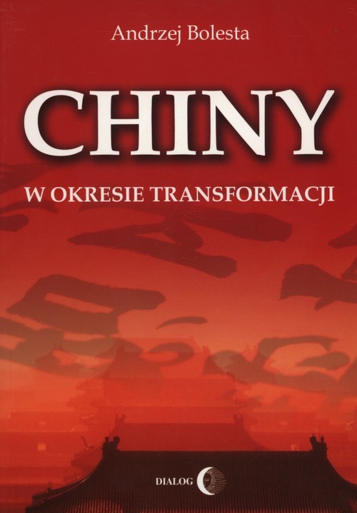 okładka Chiny w okresie transformacji książka | Andrzej Bolesta