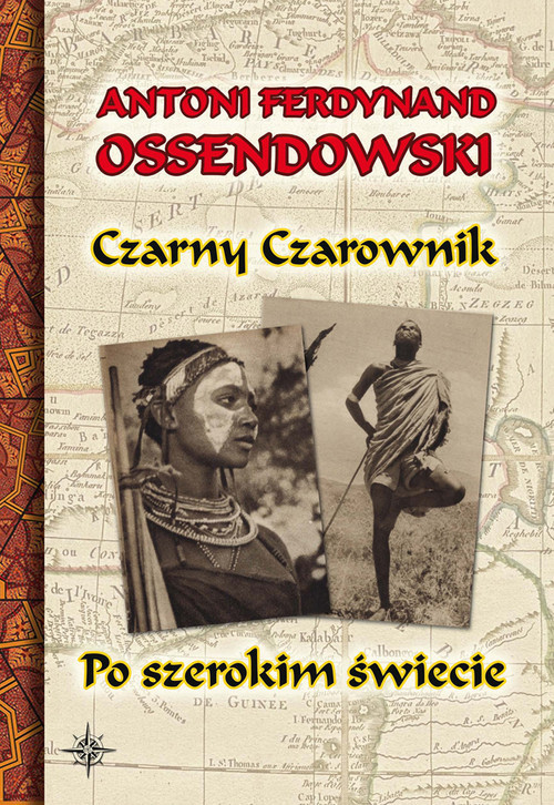 okładka Czarny Czarownik Po szerokim świecie książka | Ferdynand Antoni Ossendowski