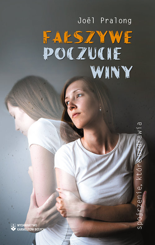 okładka Fałszywe poczucie winy książka | Joël Pralong
