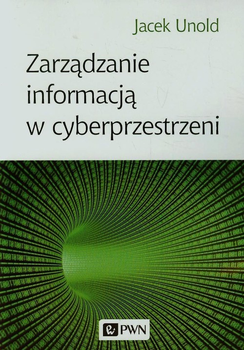 okładka Zarządzanie informacją w cyberprzestrzeni książka | Unold Jacek