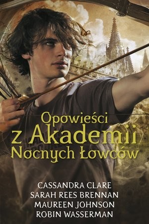 okładka Opowieści z Akademii Nocnych Łowców. Cykl Dary Anioła książka | Cassandra Clare