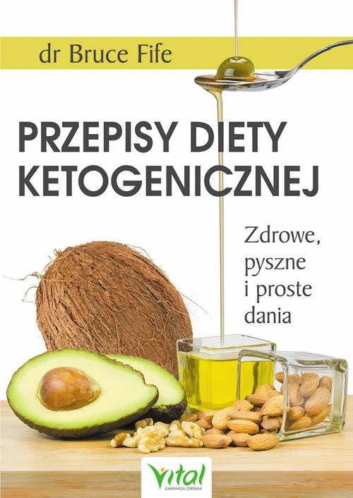 okładka Przepisy diety ketogenicznej Zdrowe, pyszne i proste dania książka | Bruce Fife