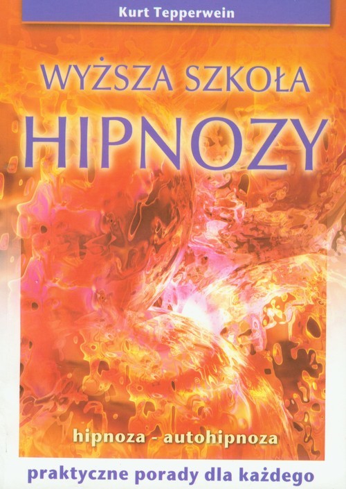 okładka Wyższa szkoła hipnozy książka | Tepperwein Kurt