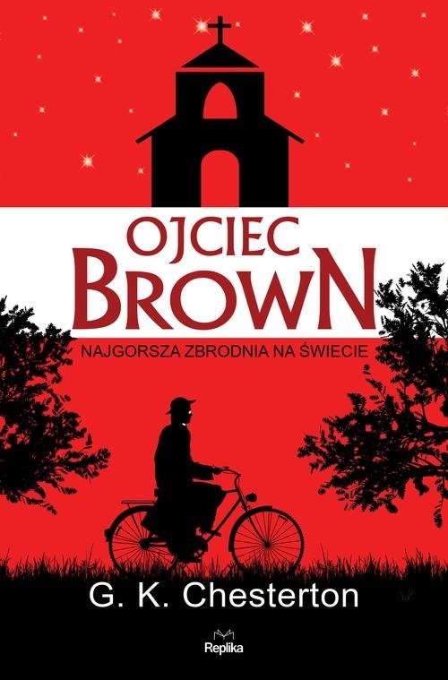 okładka Ojciec Brown Najgorsza zbrodnia na świecie książka | Gilbert Keith Chesterton