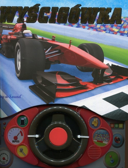 okładka Wyścigówka + kierownica książeczka dźwiękowa książka | Houlihan Brian