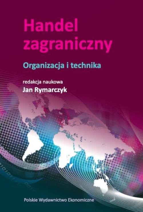 okładka Handel zagraniczny. Organizacja i technika książka | Rymarczyk Jan