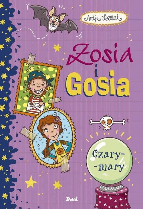 okładka Zosia i Gosia Czary-mary książka | Antje Szillat