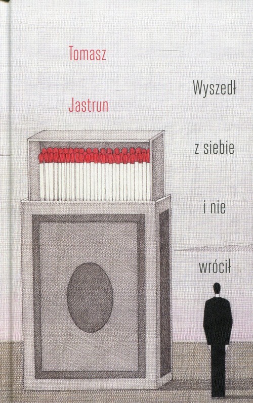 okładka Wyszedł z siebie i nie wrócił książka | Tomasz Jastrun