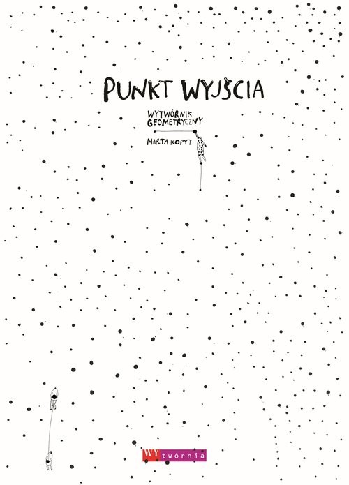 okładka Punkt wyjścia Wytwórnik geometryczny książka | Kopyt Marta