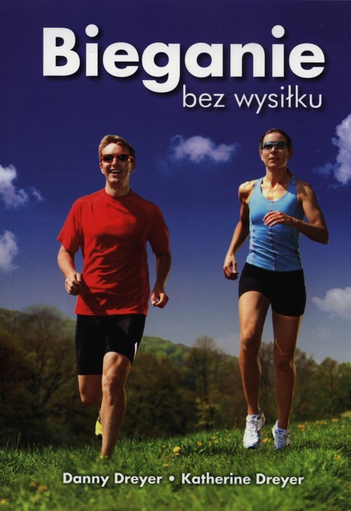 okładka Bieganie bez wysiłku Chi Running książka | Danny Dreyer, Katherine Dreyer