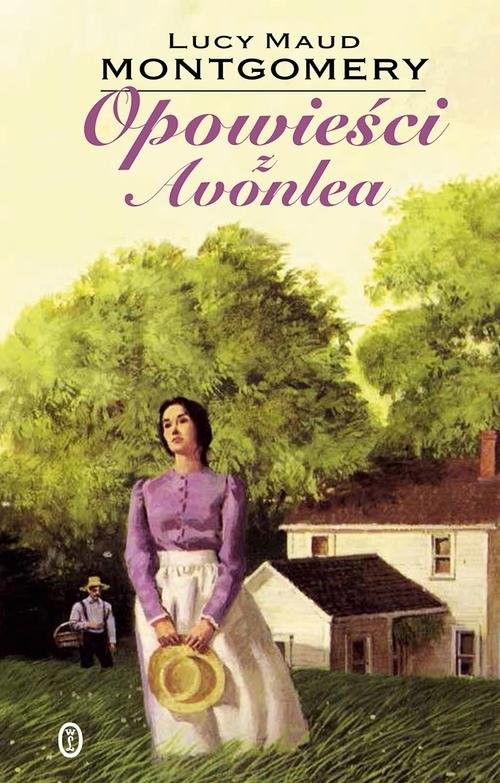 okładka Opowieści z Avonlea książka | Lucy Maud Montgomery
