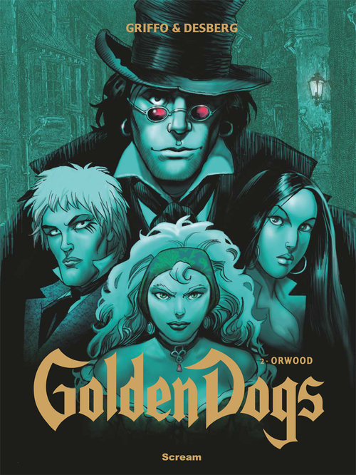 okładka Golden Dogs Tom 2 Orwood książka | Stephen Desberg, Griffo