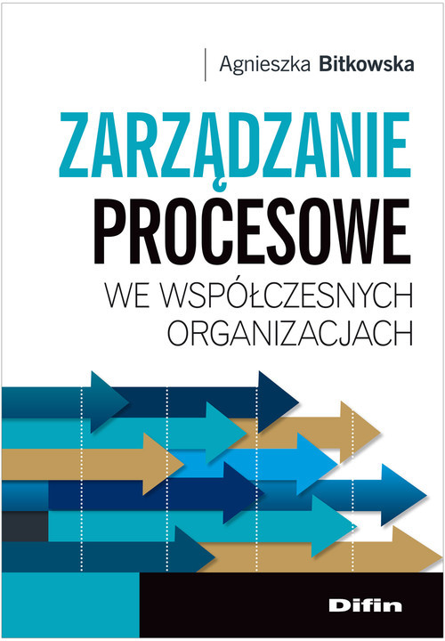 okładka Zarządzanie procesowe we współczesnych organizacjach książka | Agnieszka Bitkowska