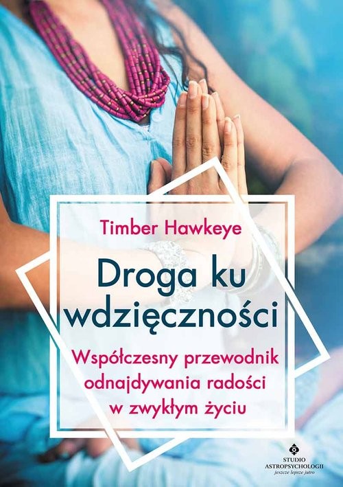 okładka Droga ku wdzięczności książka | Timber Hawkeye