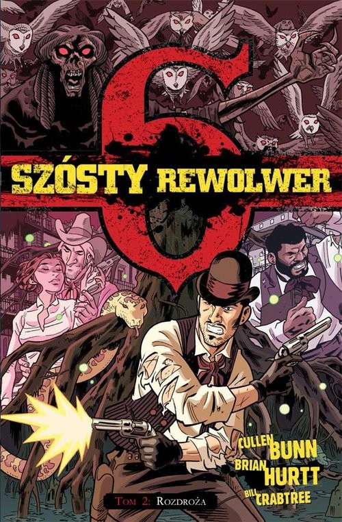 okładka Szósty Rewolwer Tom 2 Rozdroża książka | Cullen Bunn, Brian Hurtt, Bill Crabtree