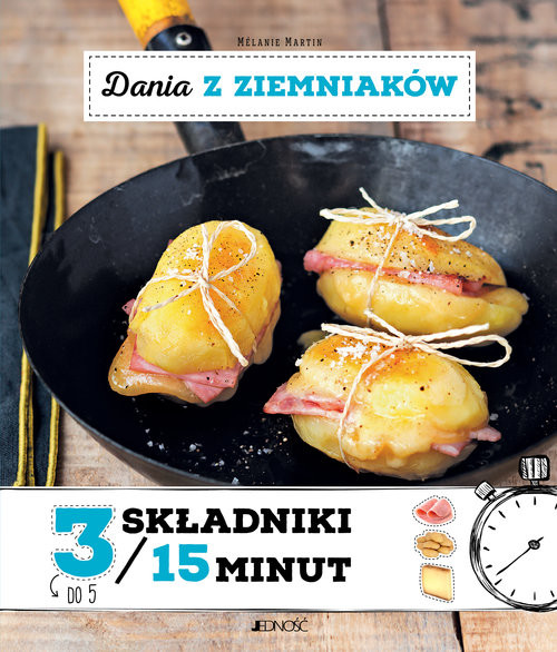 okładka Dania z ziemniaków 3 składniki w 15 minut książka | Martin Melanie