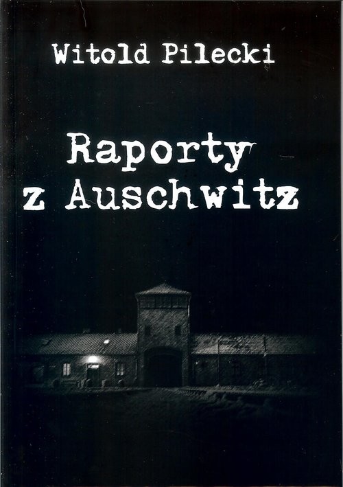 okładka Raporty z Auschwitz książka | Witold Pilecki